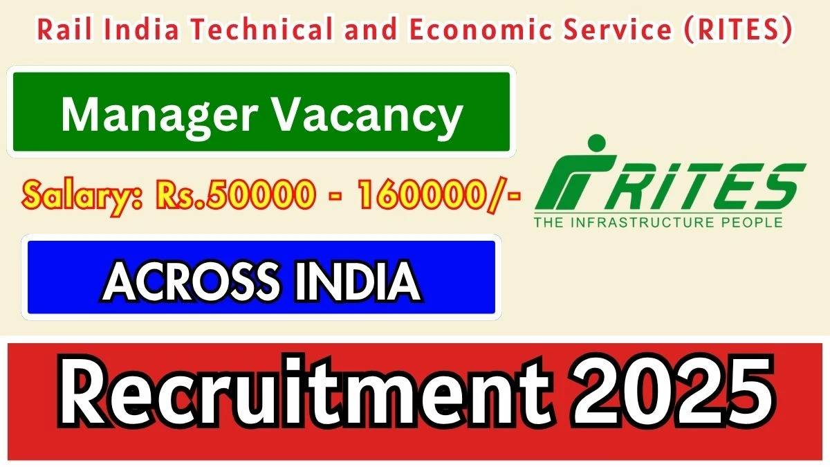 RITES Manager Recruitment 2025 - Apply Online for 40 Posts