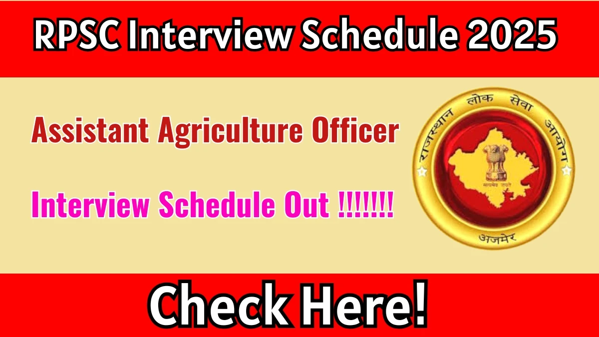 RPSC Assistant Agriculture Officer Interview Schedule 2025 Released Check Date Details at rpsc.rajasthan.gov.in