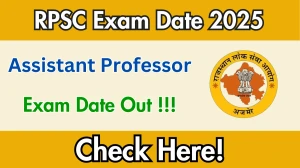 RPSC Assistant Professor Exam Date 2025 Out for 574 Posts at rpsc.rajasthan.gov.in Check Details Here