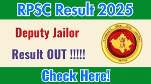 RPSC Deputy Jailor Result 2025 Out – Download Result PDF at rpsc.rajasthan.gov.in