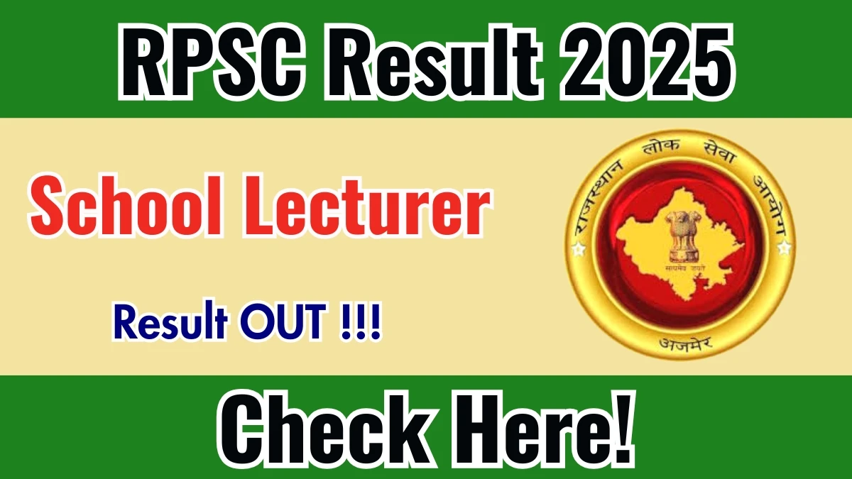 RPSC School Lecturer Result 2025 Declared: Download at rpsc.rajasthan.gov.in