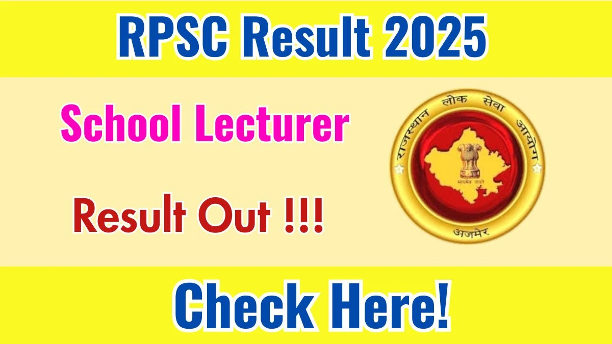RPSC School Lecturer Result 2025 Declared: Download at rpsc.rajasthan.gov.in