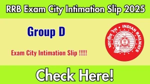 RRB Group D Exam City Intimation Slip 2025 Release Date – Download @ rrbcdg.gov.in
