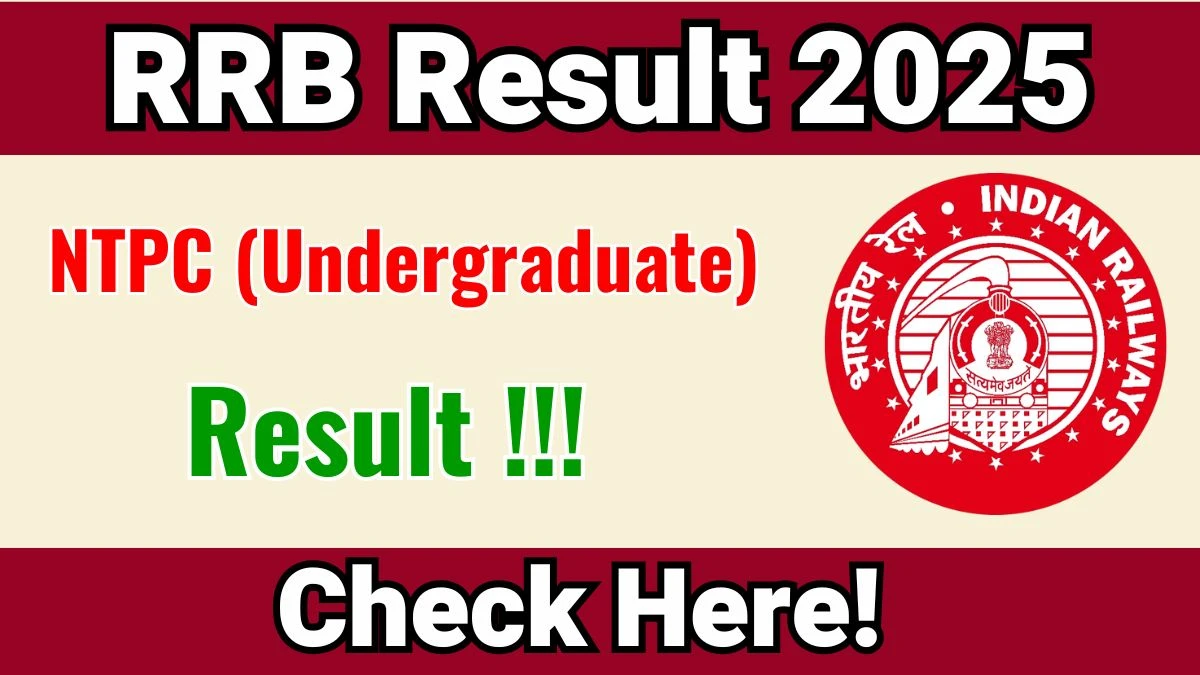 RRB NTPC Undergraduate Result 2025 – Expected Release Date & Details