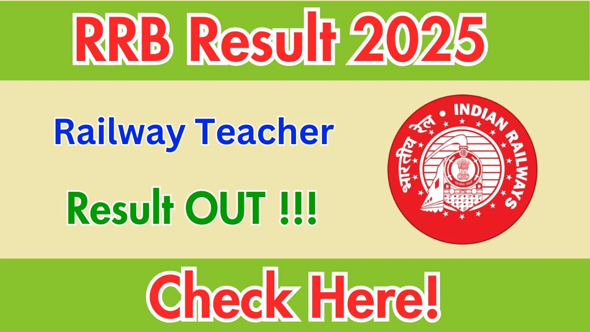 RRB Railway Teacher Result 2025 OUT (Direct Link) - Download Scorecard