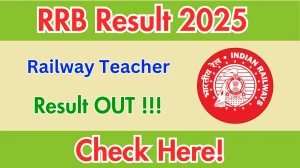 RRB Railway Teacher Result 2025 OUT (Direct Link) - Download Scorecard RRB Railway Teacher Result 2025 OUT (Direct Link) - Download Scorecard