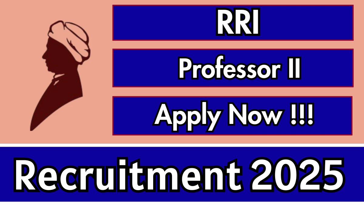 RRI Professor II Recruitment 2025 - Apply Offline for 01 Posts