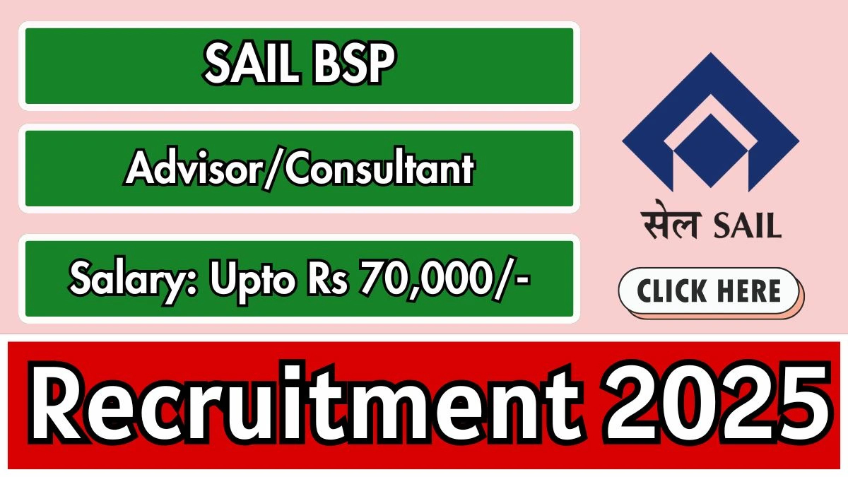 SAIL BSP Advisor/Consultant Recruitment 2025 - Apply Offline
