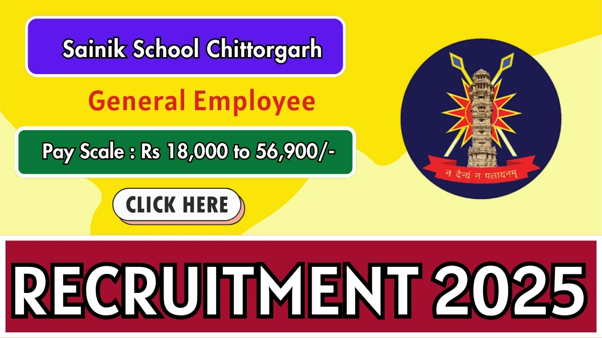 Sainik School Chittorgarh General Employee Recruitment 2025 - Apply Offline for 02 Posts Sainik School Chittorgarh General Employee Recruitment 2025 - Apply Offline for 02 Posts