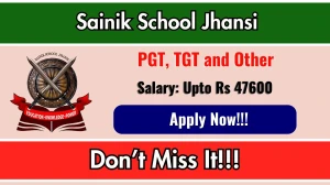 Sainik School Jhansi Recruitment 2025 - Apply Offline for 16 PGT, TGT and Other Posts