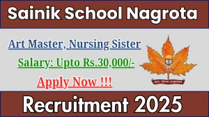 Sainik School Nagrota Recruitment 2025 - Apply Offline for 02 Art Master, Nursing Sister Posts