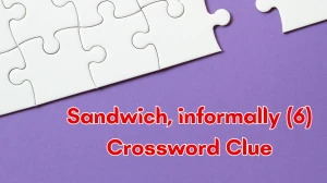 Sandwich, informally Crossword Clue Irish Daily Mail Quick 6 letters Answer Sandwich, informally Crossword Clue Irish Daily Mail Quick 6 letters Answer