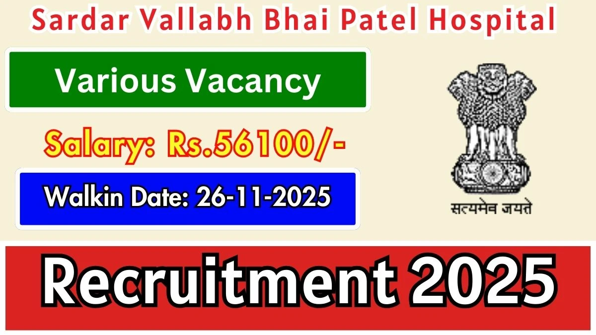 Sardar Vallabh Bhai Patel Hospital Junior Resident Recruitment 2025 – Walk in for 2 Posts