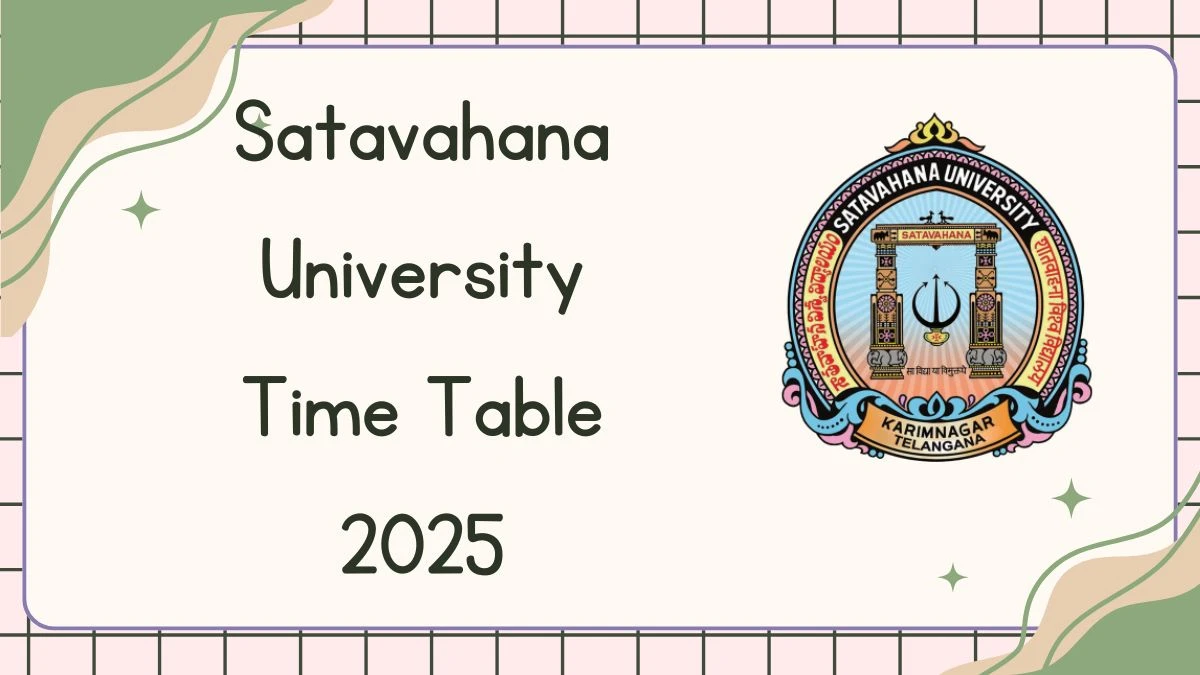 Satavahana University Time Table 2025 Announced For B.A, B.Com, B.Sc and B.B.A @ satavahana.ac.in Details Here
