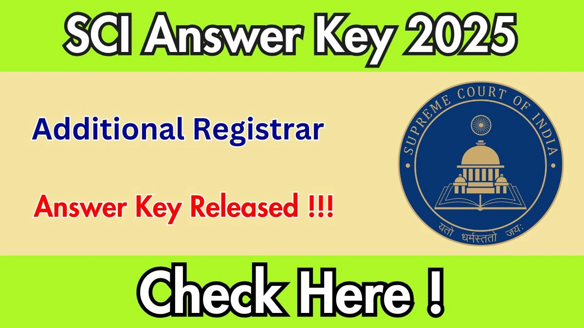 SCI Additional Registrar Answer Key 2025 Out – Download Answer Key PDF @ sci.gov.in