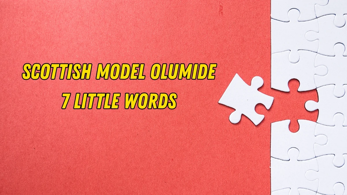 Scottish model Olumide 7 Little Words 6 letters Answer