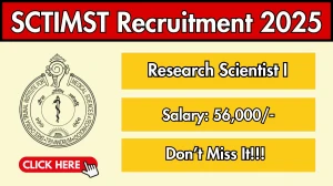 SCTIMST Research Scientist I Recruitment 2025 – Walk in