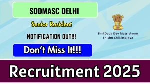 SDDMASC Delhi Senior Resident Recruitment 2025 – Walk in for 18 Posts