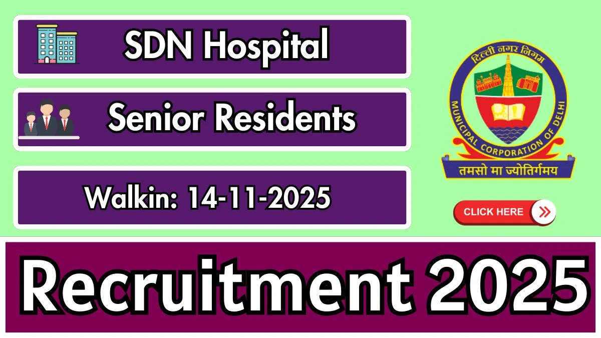 SDN Hospital Senior Residents Recruitment 2025 – Walk in for 17 Posts