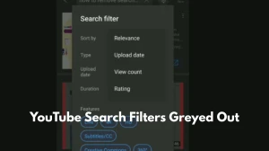Search Filters Greyed Out? Why YouTube Search Filters Not Working?