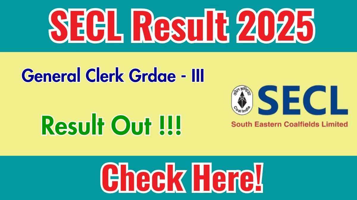 SECL General Clerk Grdae - III Result 2025 Declared: Download at secl-cil.in
