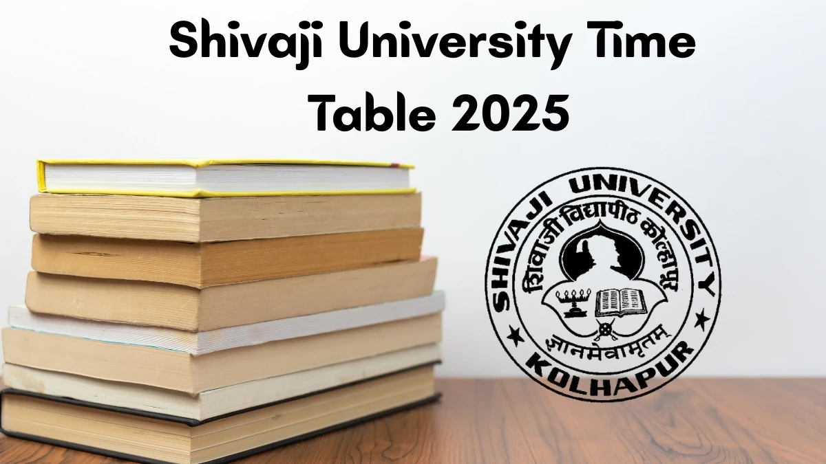 Shivaji University Time Table 2025 Announced for BCA, B.Sc @ unishivaji.ac.in Details Here