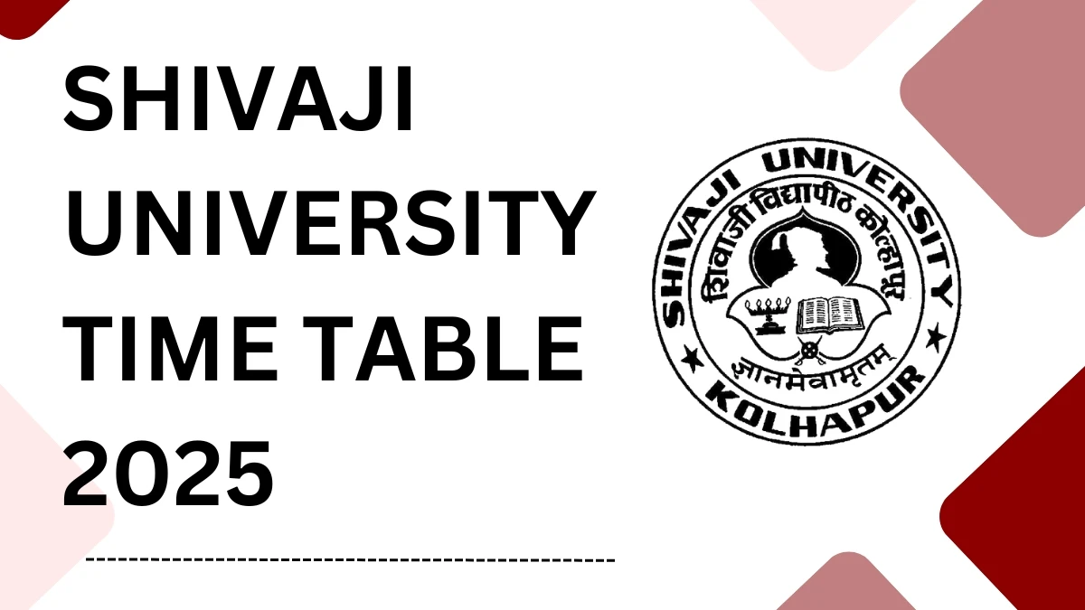 Shivaji University Time Table 2025 Announced @ unishivaji.ac.in Details Here