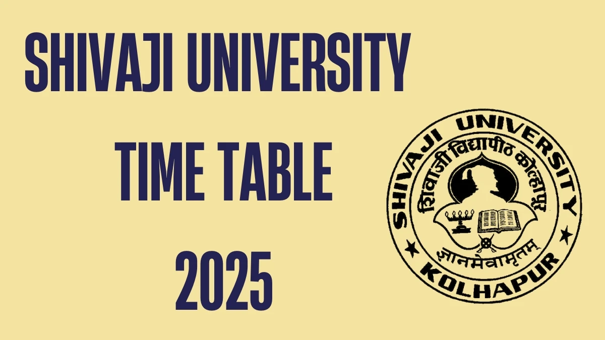 Shivaji University Time Table 2025 Announced @ unishivaji.ac.in Details Here