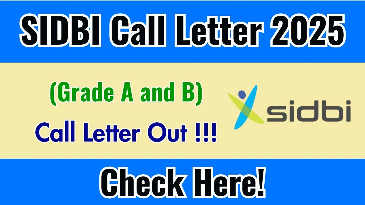 SIDBI Grade A and B Call Letter 2025 OUT Download Hall Ticket at sidbi.in