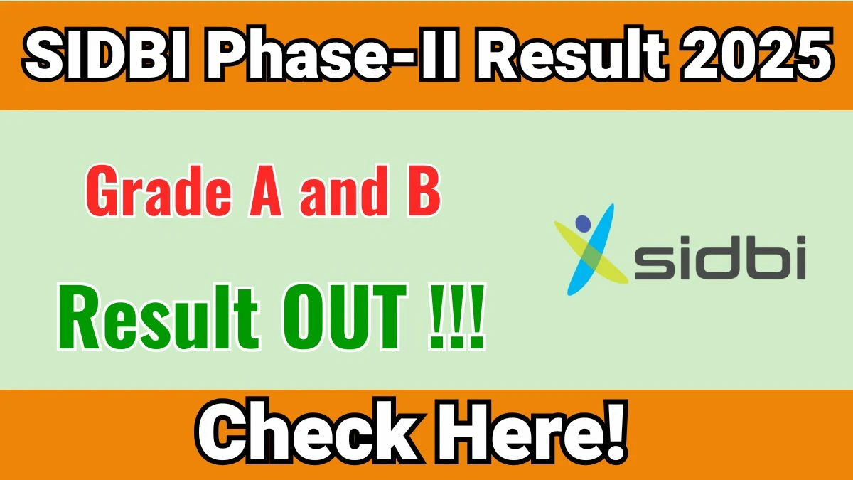 SIDBI Grade A and B Phase-II Result 2025 Out at sidbi.in, Direct Link to Download Result PDF Here