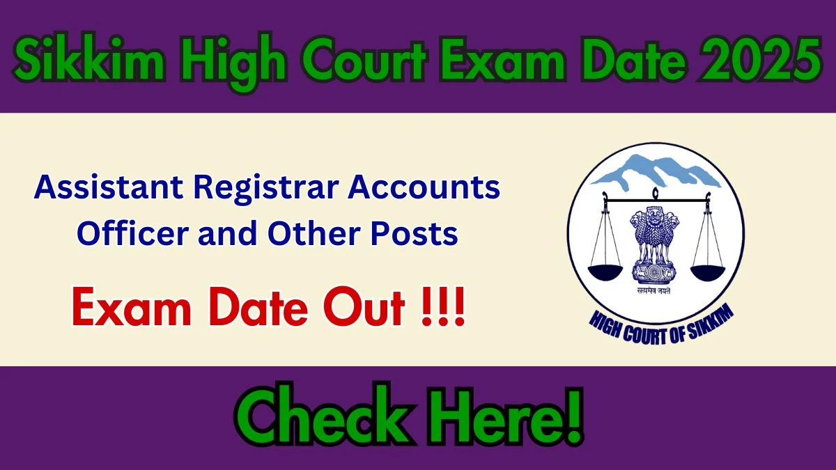 Sikkim High Court Assistant Registrar and others Exam Date 2025 Out for 05 Posts at hcs.gov.in Check Details Here