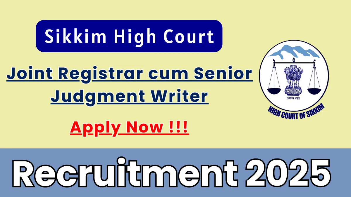 Sikkim High Court Joint Registrar cum Senior Judgment Writer Recruitment 2025 – Apply Offline for 01 Posts