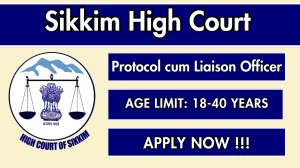Sikkim High Court Protocol cum Liaison Officer Recruitment 2025 - Apply Offline Sikkim High Court Protocol cum Liaison Officer Recruitment 2025 - Apply Offline