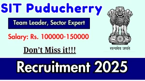 SIT Puducherry Recruitment 2025 - Apply Online for 03 Team Leader, Sector Expert Posts SIT Puducherry Recruitment 2025 - Apply Online for 03 Team Leader, Sector Expert Posts