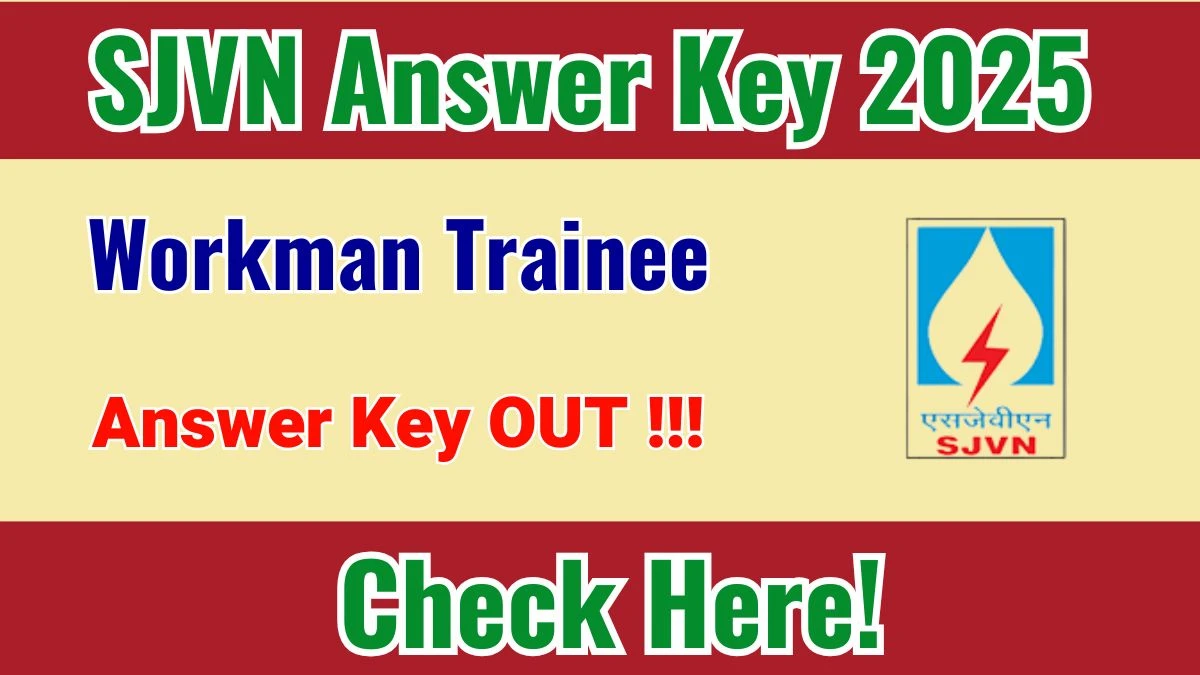 SJVN Workman Trainee 2025 Answer Key Out: Direct Link at sjvn.nic.in