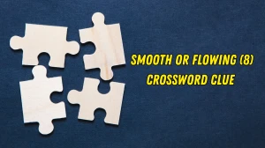 Smooth or flowing Crossword Clue Irish Daily Mail Quick 8 letters Answer