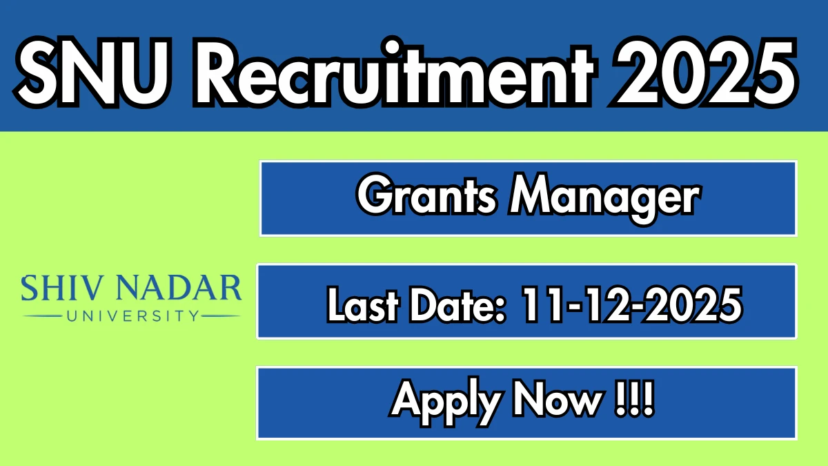 SNU Grants Manager Recruitment 2025 - Apply Online