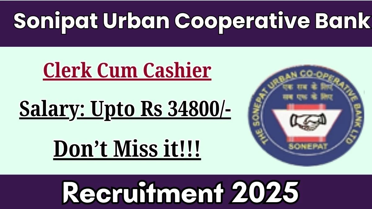 Sonipat Urban Cooperative Bank Clerk Cum Cashier Recruitment 2025 - Apply Offline for 15 Posts