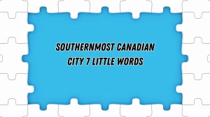 Southernmost Canadian city 7 Little Words 7 letters Answer