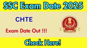 SSC CHTE Exam Date 2025 Announced – Check Details at ssc.gov.in SSC CHTE Exam Date 2025 Announced – Check Details at ssc.gov.in