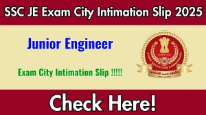 SSC JE Exam City Slip 2025 – Check Exam Centre @ ssc.gov.in