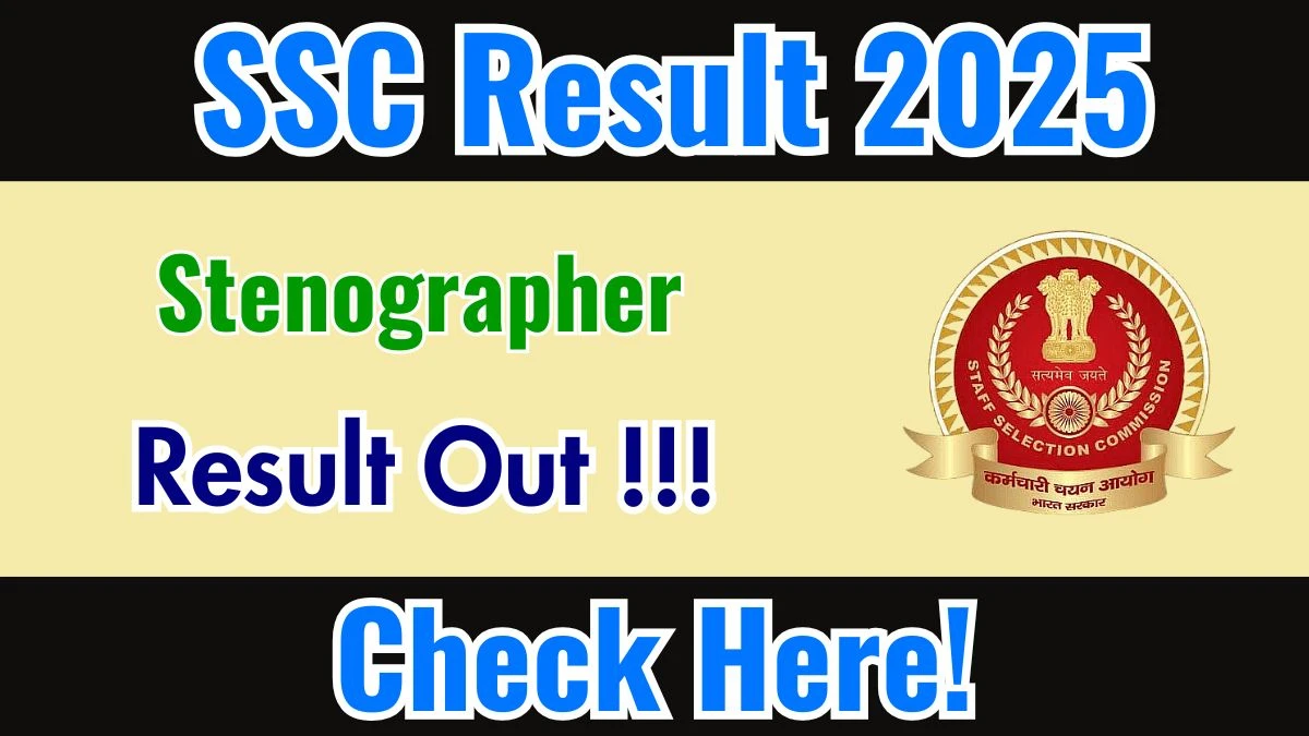 SSC Stenographer Result 2025 OUT (Direct Link) - Download Scorecard @ssc.gov.in