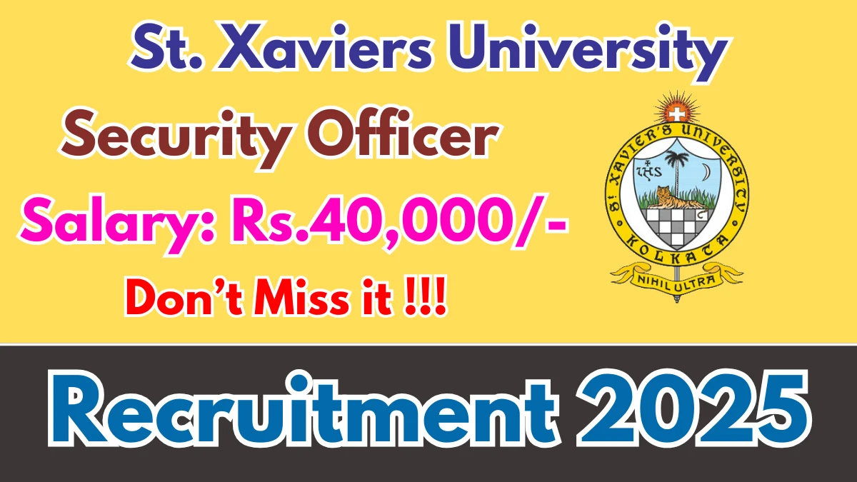 St. Xaviers University Security Officer Recruitment 2025 - Apply Online