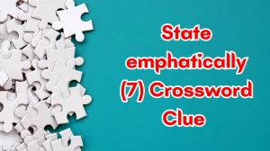 State emphatically Crossword Clue Irish Daily Mail Quick 7 letters Answer