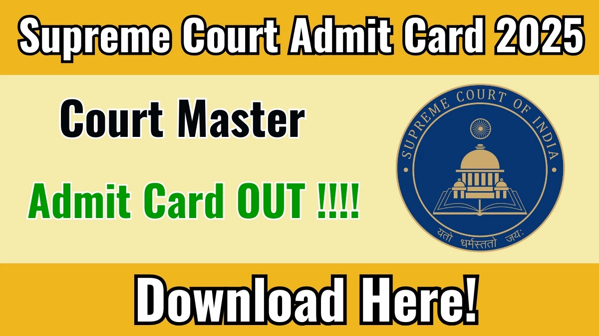 Supreme Court (SCI) Court Master Admit Card 2025 OUT Download Hall Ticket at sci.gov.in
