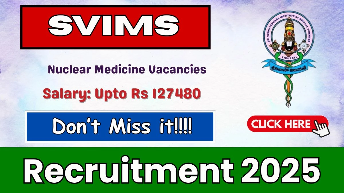 SVIMS Nuclear Medicine Technologist Recruitment 2025 - Apply Offline for 05 Posts