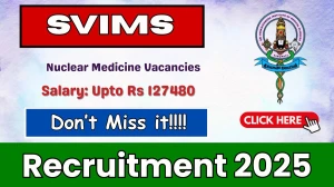 SVIMS Nuclear Medicine Technologist Recruitment 2025 - Apply Offline for 05 Posts
