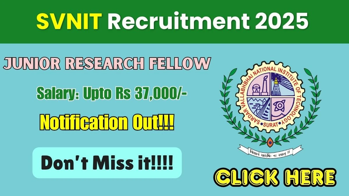 SVNIT Junior Research Fellow Recruitment 2025 - Apply Offline