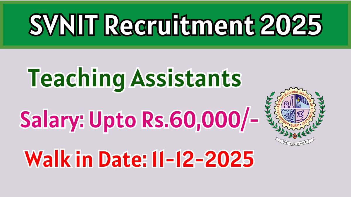 SVNIT Teaching Assistants Recruitment 2025 – Walk in