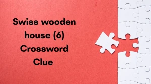 Swiss wooden house Crossword Clue Irish Daily Mail Quick 6 letters Answer